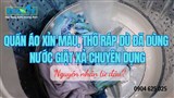 Nguyên nhân quần áo xỉn màu, thô ráp dù Xưởng giặt dùng nước giặt xả chuyên dụng